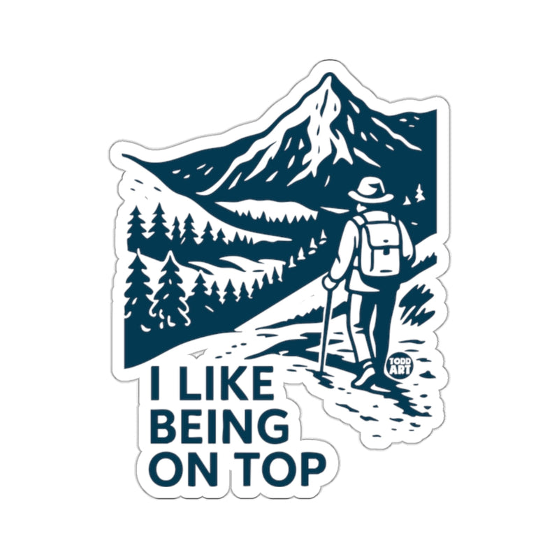 Load image into Gallery viewer, I Like Being On Top Mountain Hiking Adventure sticker

