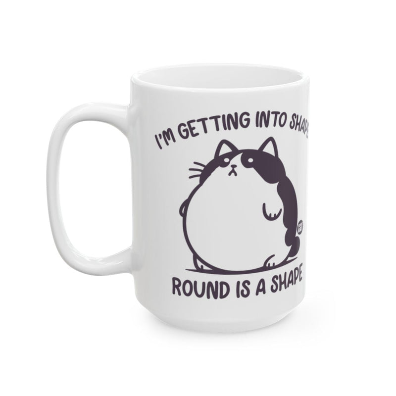 Load image into Gallery viewer, I'm Getting Into Shape Round Is A Shape Mug
