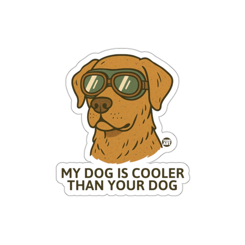 Load image into Gallery viewer, My Dog Is Cooler Than Your Dog Sticker
