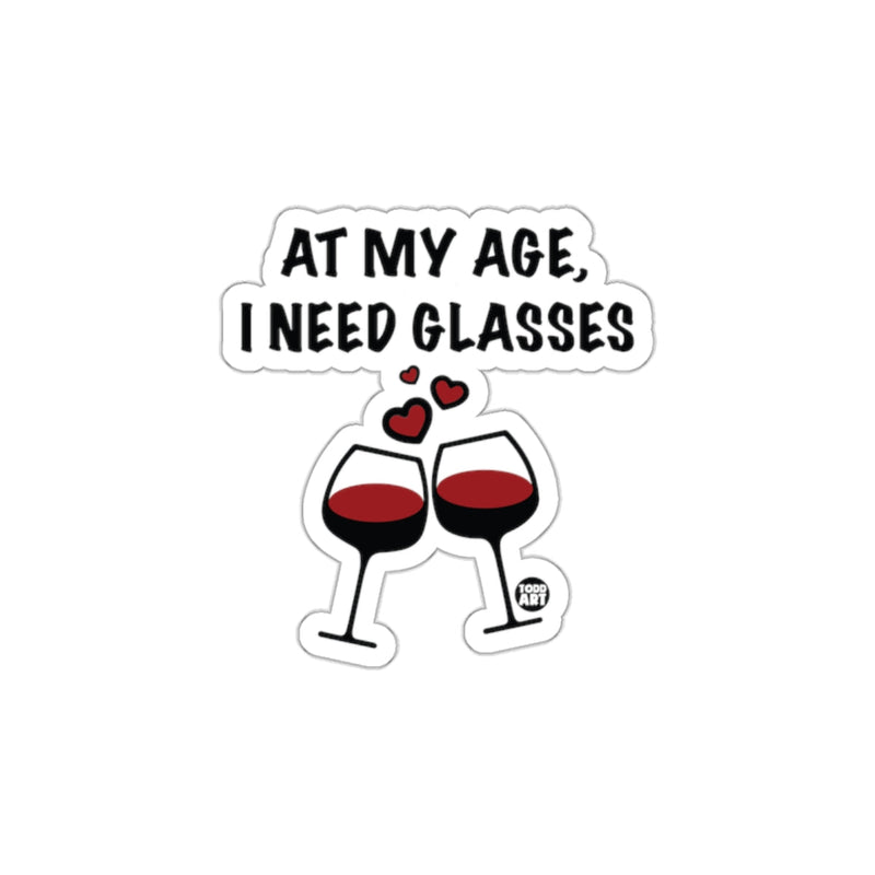 Load image into Gallery viewer, At My Age I Need Glasses Funny Sticker product
