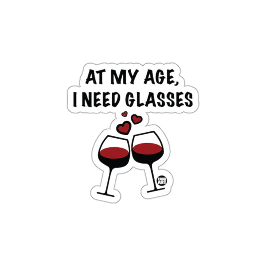 At My Age I Need Glasses Funny Sticker product