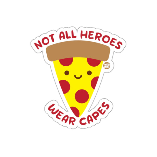 Not All Heroes Wear Capes Cute Pizza Slice sticker