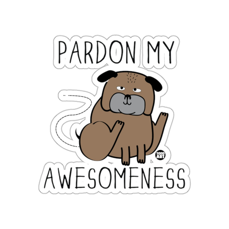 Load image into Gallery viewer, Pardon My Awesomeness Funny Dog Graphics Art Product
