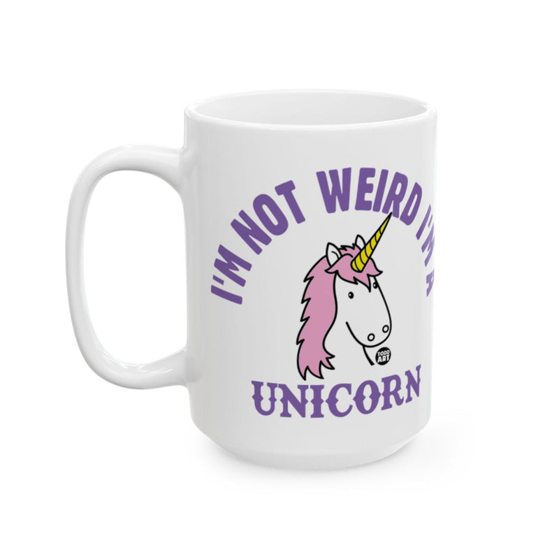 Load image into Gallery viewer, I'm Not Weird I'm A Unicorn Mug with Fun Design

