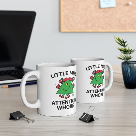 Little Miss Attention Whore Funny Coffee Mug