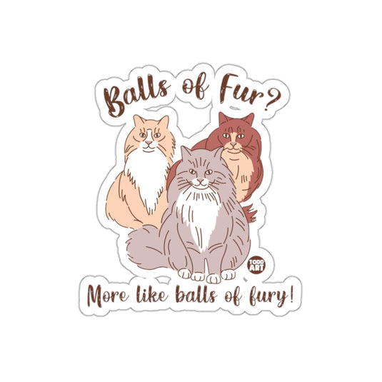 Balls of Fur More Like Balls of Fury Cute Cats sticker