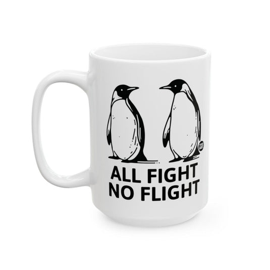All Fight No Flight Penguin Mug Fun Gift Item