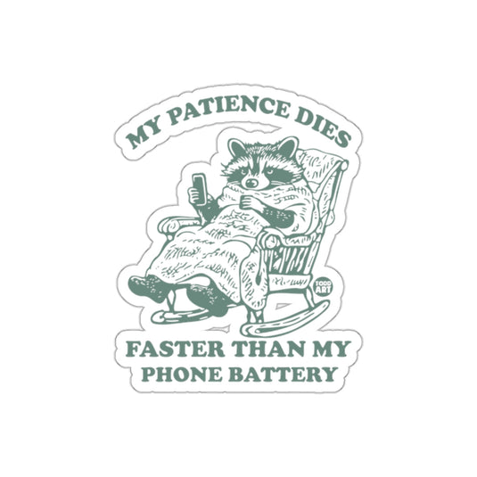 My Patience Dies Faster Than My Phone Battery sticker