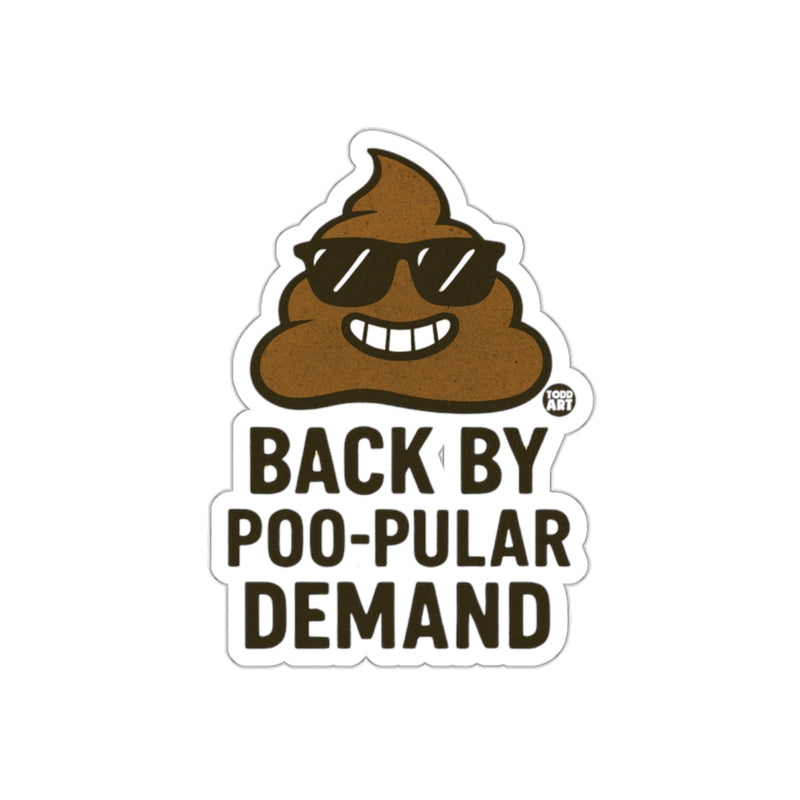 Load image into Gallery viewer, Back By Poo-Pular Demand Funny Poop Character sticker
