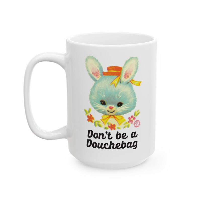 Load image into Gallery viewer, Don't Be a Douchebag Bunny Inspirational Quote Mug
