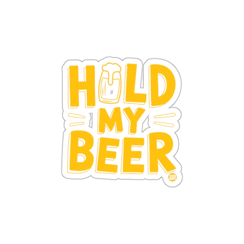 Load image into Gallery viewer, Hold My Beer Funny Sticker for Laptops and Water Bottles

