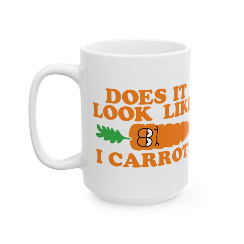 Load image into Gallery viewer, Does It Look Like I Carrot Funny Coffee Mug
