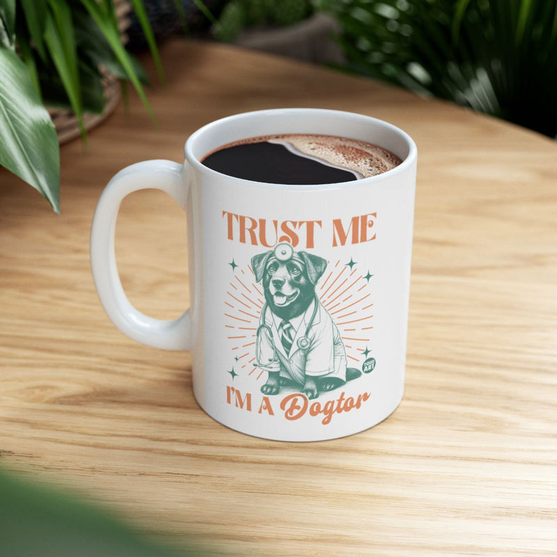 Load image into Gallery viewer, Trust Me I'm a Dogtor Coffee Mug for Pet Lovers
