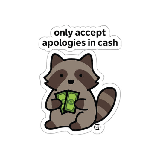 Only Accept Apologies In Cash Funny Raccoon sticker