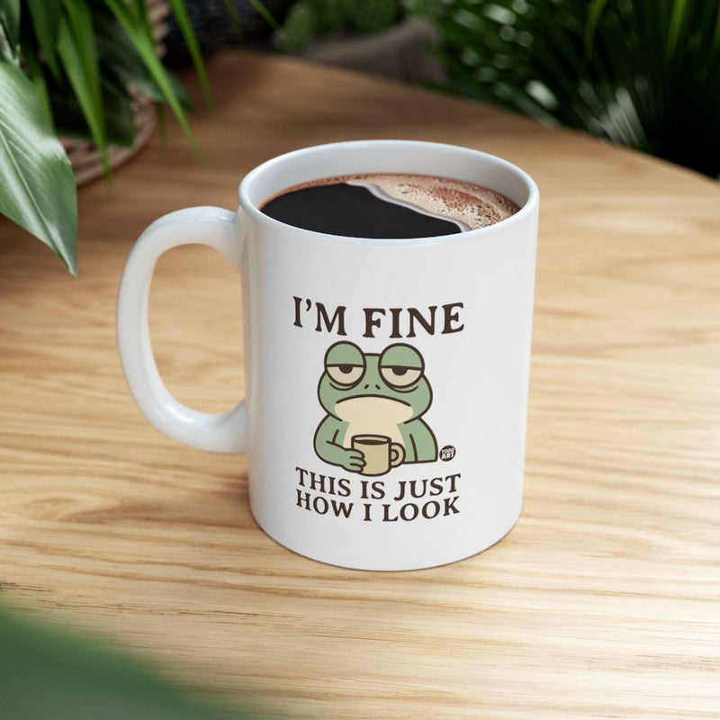 Load image into Gallery viewer, I'm Fine This Is Just How I Look Funny Mug
