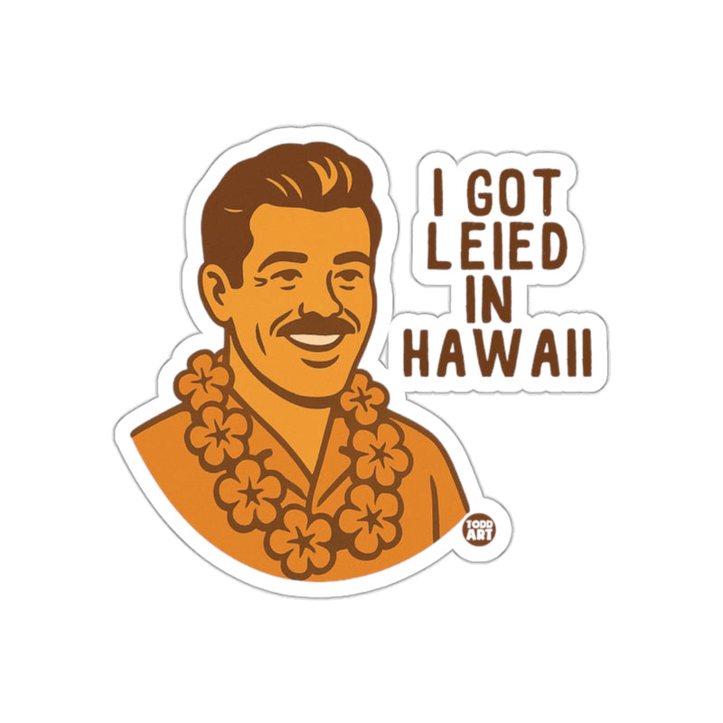Load image into Gallery viewer, I Got Leied In Hawaii Sticker Funny Gift Party Favor Fan
