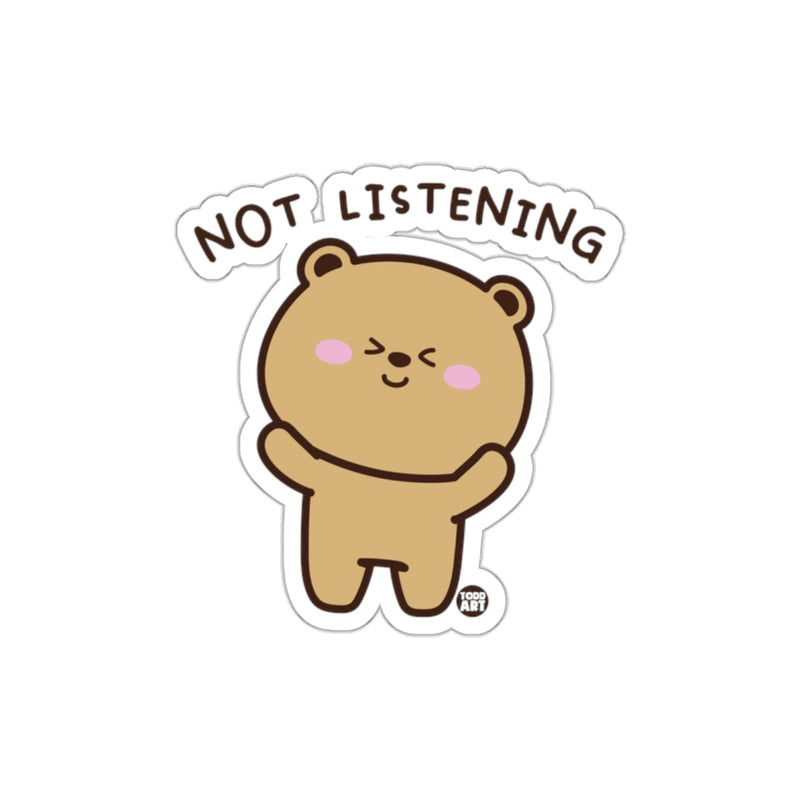 Load image into Gallery viewer, Adorable Bear With Not Listening Quote Sticker
