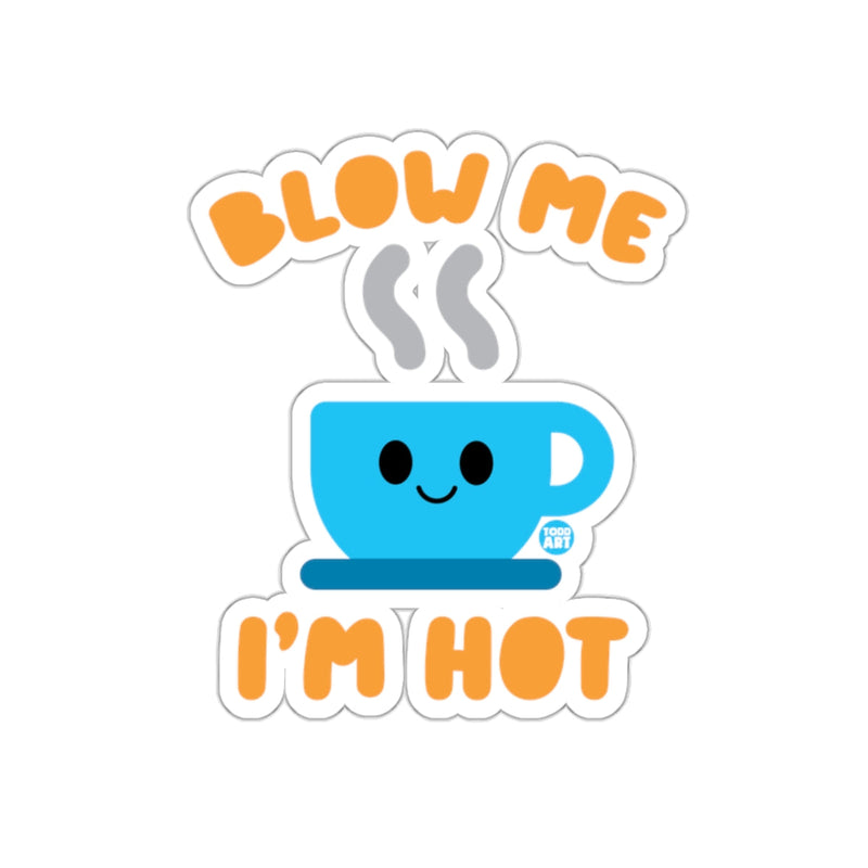 Load image into Gallery viewer, Blow Me I'm Hot Funny Coffee Mug Sticker
