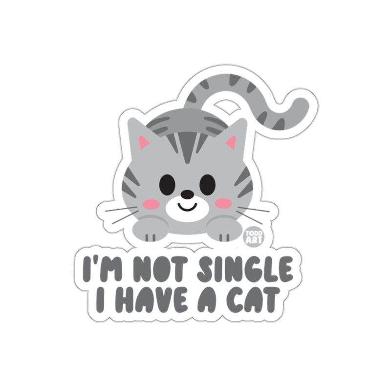 Load image into Gallery viewer, I'm Not Single I Have A Cat Cute Cat Lover Sticker
