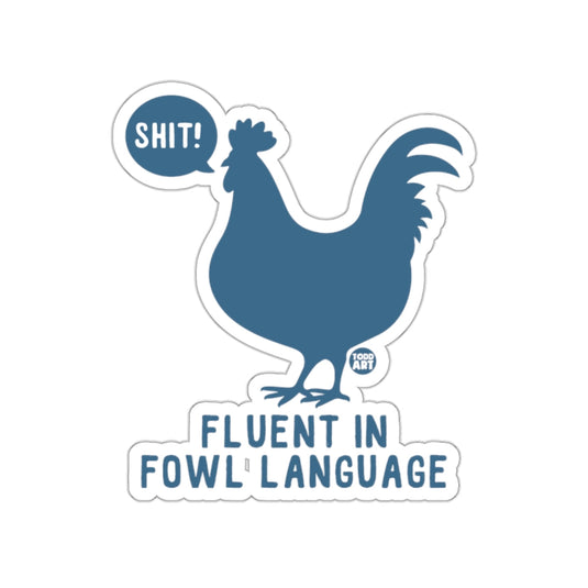 Fluent in Fowl Language Funny Chicken Sticker