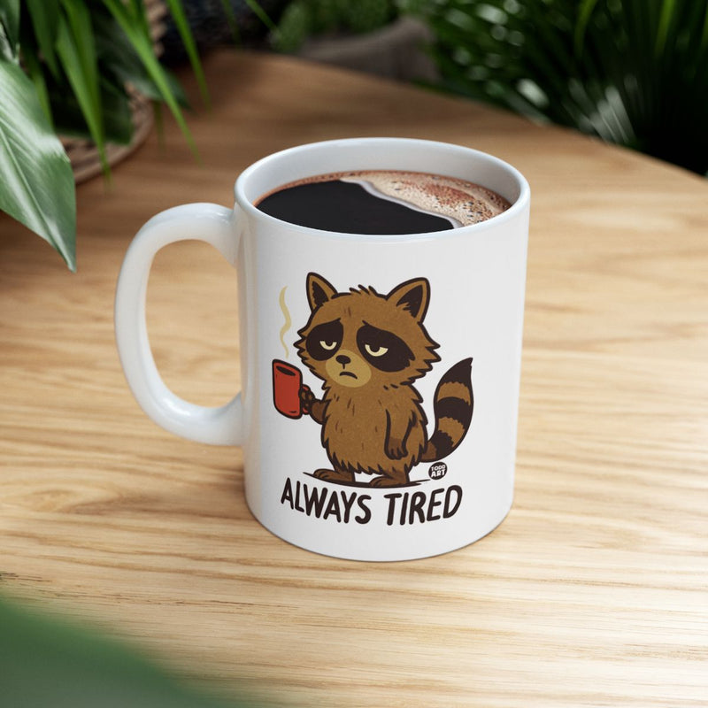 Load image into Gallery viewer, Always Tired Raccoon Design on White Mug Product
