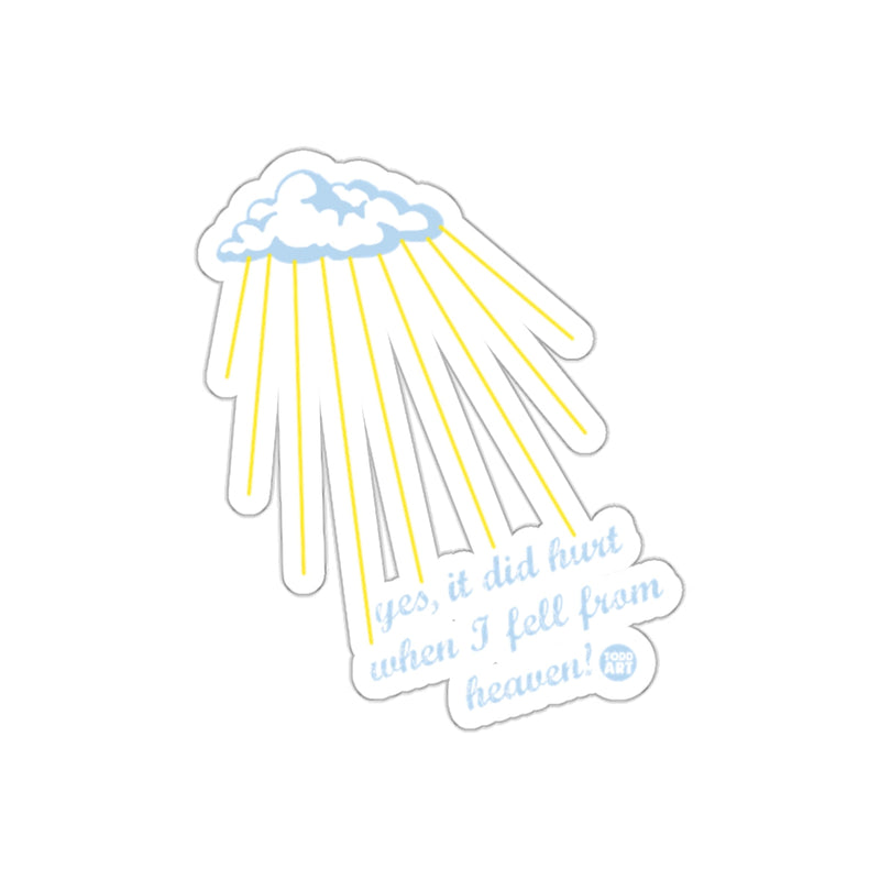 Load image into Gallery viewer, Yes It Did Hurt When I Fell From Heaven Sticker
