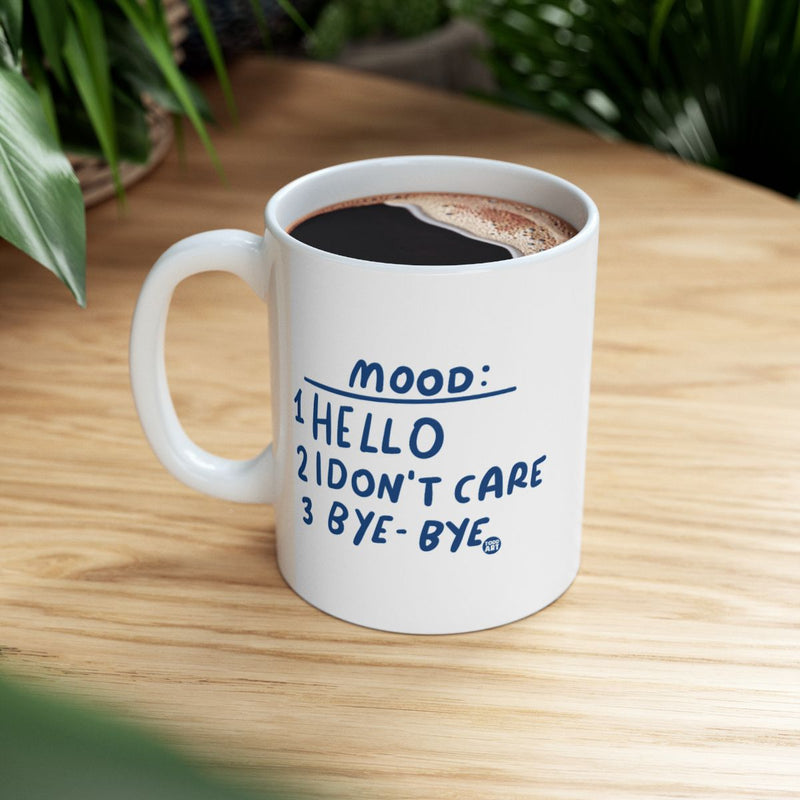 Load image into Gallery viewer, Funny Mood Hello I Don't Care Bye Bye Coffee Mug
