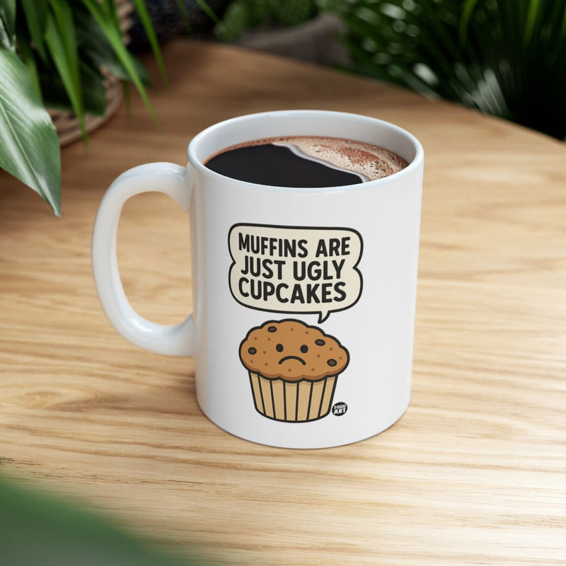 Load image into Gallery viewer, Muffins Are Just Ugly Cupcakes Funny Coffee Mug
