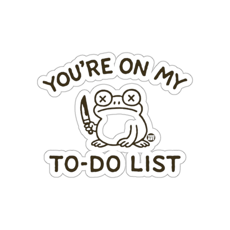 Load image into Gallery viewer, You're On My To-Do List Sticker with Frog Design
