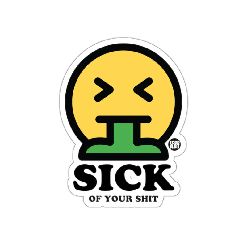 Load image into Gallery viewer, Sick Of Your Shit Funny Emoji Design Sticker

