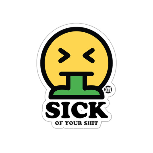 Sick Of Your Shit Funny Emoji Design Sticker