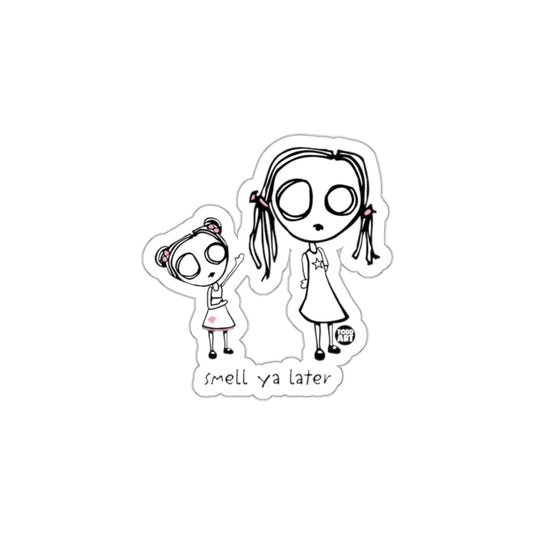 Smell Ya Later Sticker of Two Girls With Big Eyes