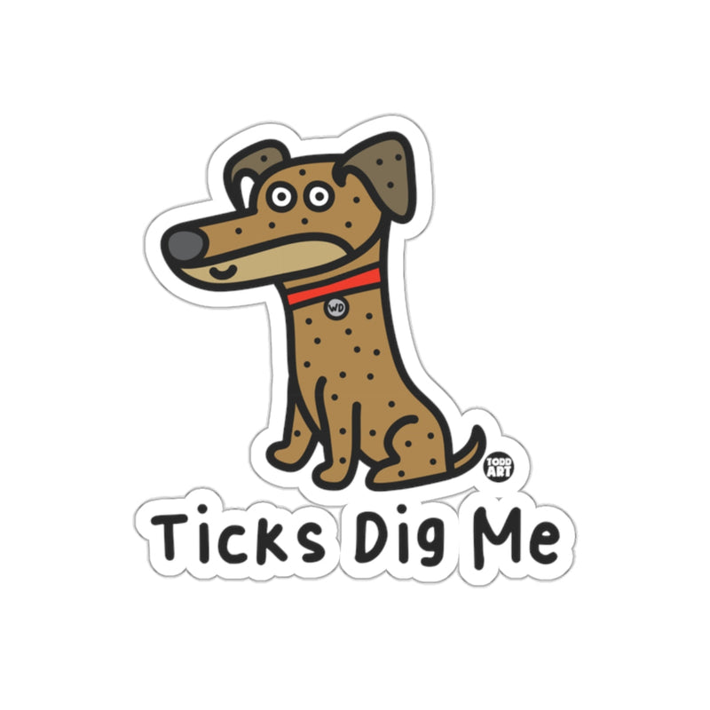 Load image into Gallery viewer, Ticks Dig Me Brown Dog Sticker Design Sticker
