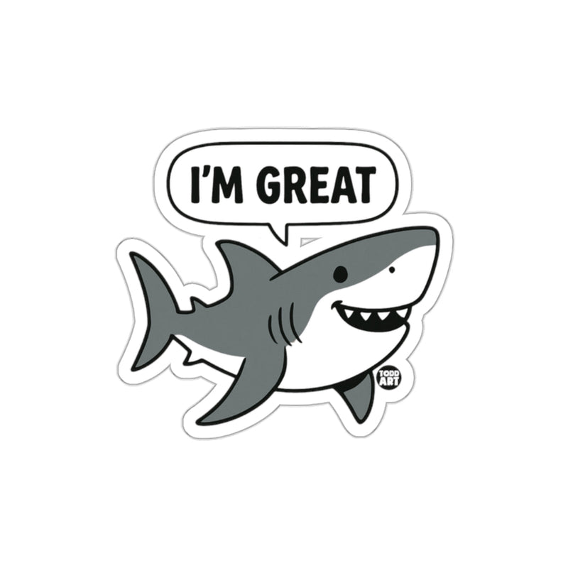 Load image into Gallery viewer, Funny I AM GREAT Shark with Speech Bubble Design sticker
