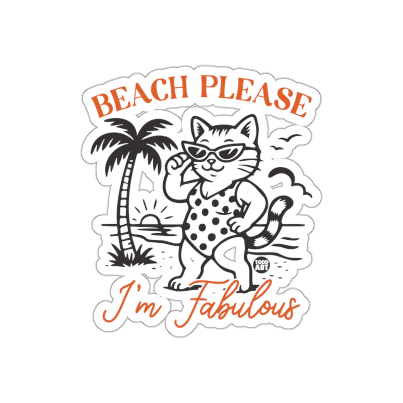 Load image into Gallery viewer, Beach Please I'm Fabulous Sticker Product
