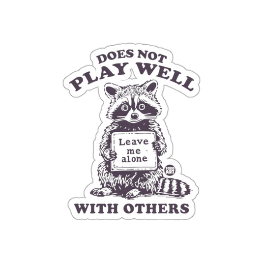 Raccoon Does Not Play Well With Others Graphic sticker