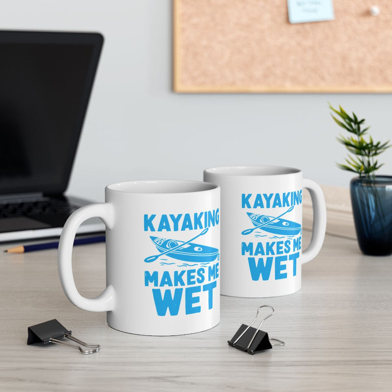 Load image into Gallery viewer, Kayaking Makes Me Wet Mug Funny Novelty Cup
