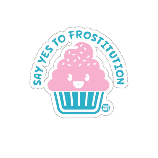 Say Yes to Frositution Cute Cupcake Sticker
