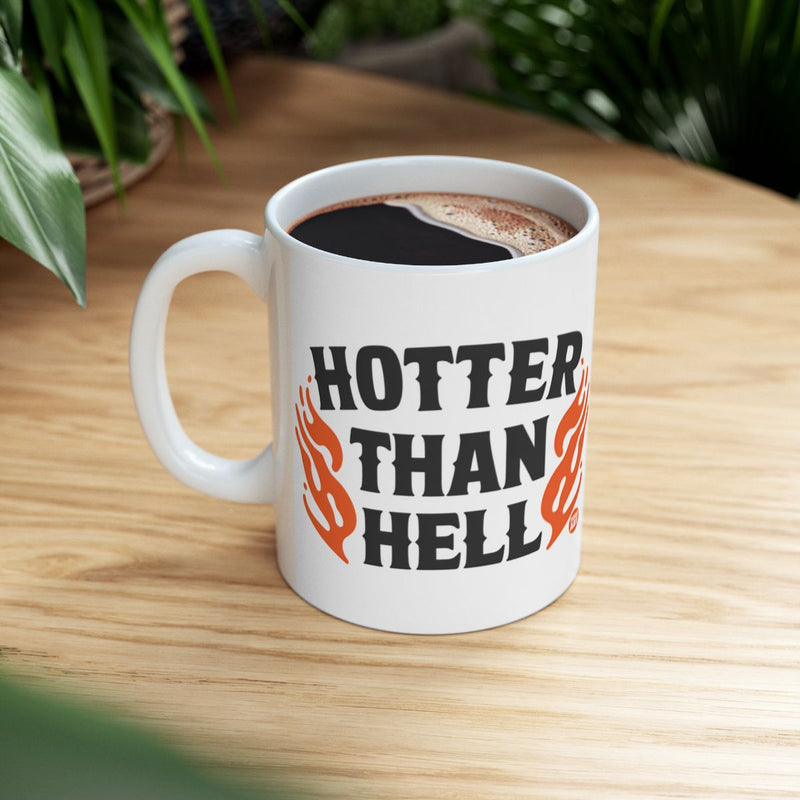 Load image into Gallery viewer, Hotter Than Hell Coffee Mug for Hot Beverage Lovers
