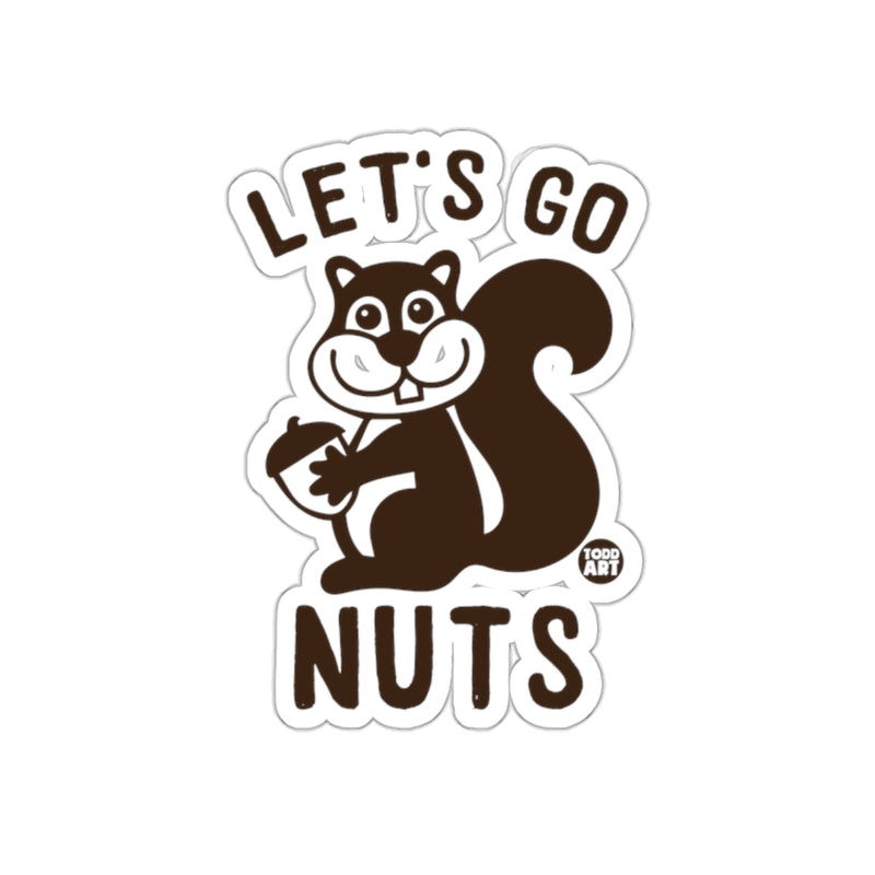 Load image into Gallery viewer, Lets Go Nuts with Squirrel Graphic Todd Art sticker
