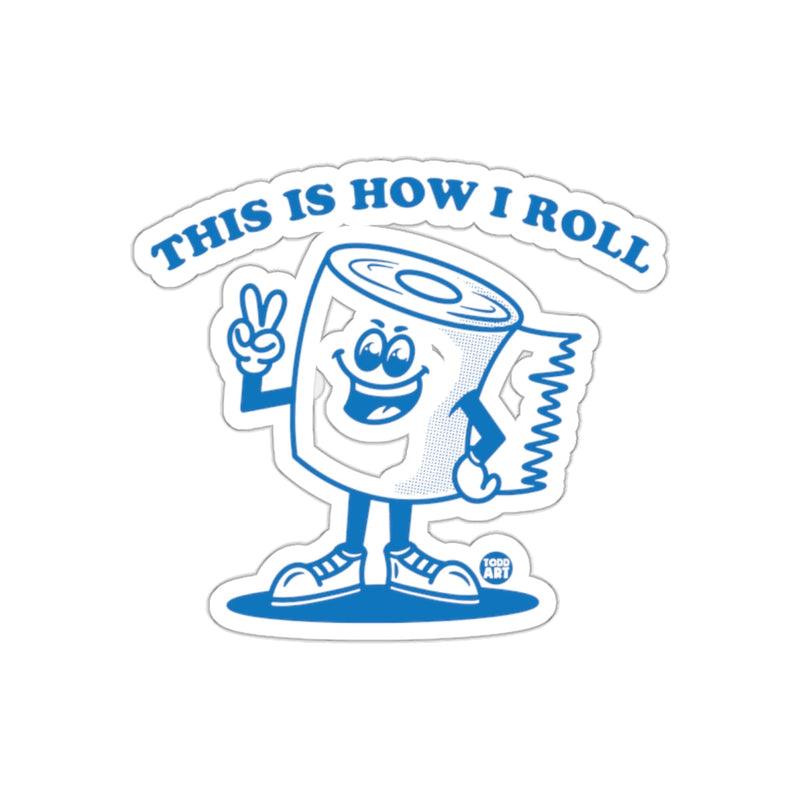 Load image into Gallery viewer, This Is How I Roll Graphic Funny Toilet Paper sticker

