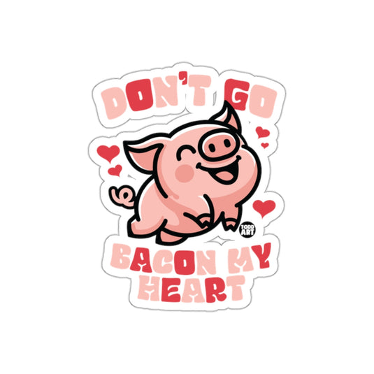 Don't Go Bacon My Heart Pink Pig With Hearts sticker