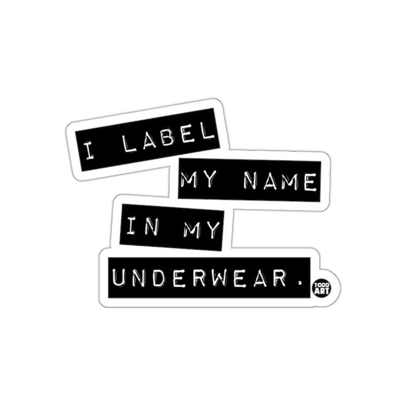 Load image into Gallery viewer, I Label My Name In My Underwear Sticker
