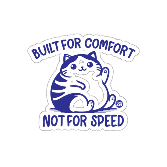 Built For Comfort Not For Speed Cat Sticker