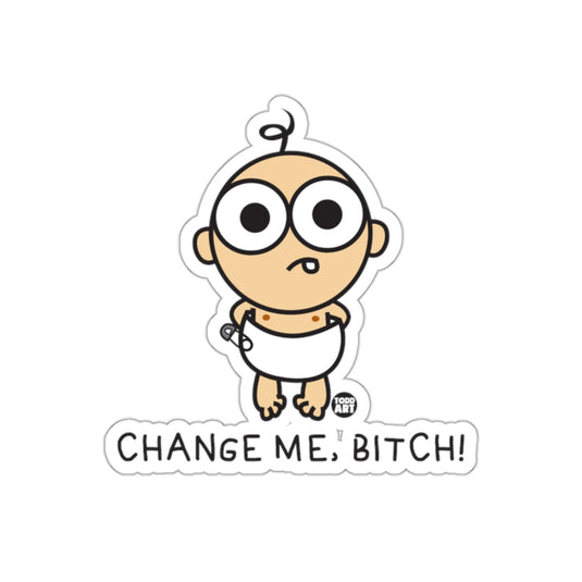 Funny Cartoon Baby Change Me Bitch Sticker