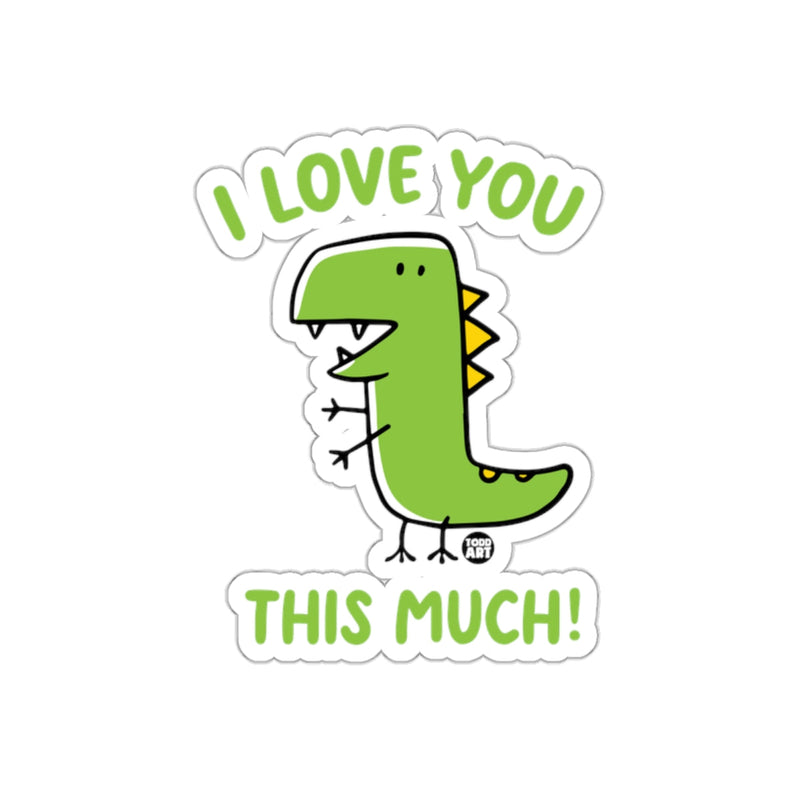 Load image into Gallery viewer, I Love You This Much Dinosaur Sticker Perfect Gift
