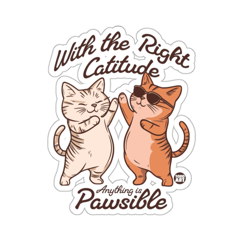 Load image into Gallery viewer, With the Right Catitude Anything is Pawsible cats 
