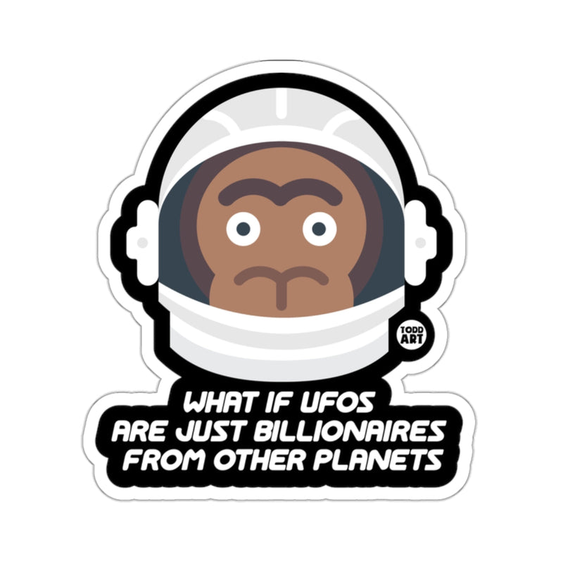 Load image into Gallery viewer, What If UFOs Are Just Billionaires From Other Planets Sticker
