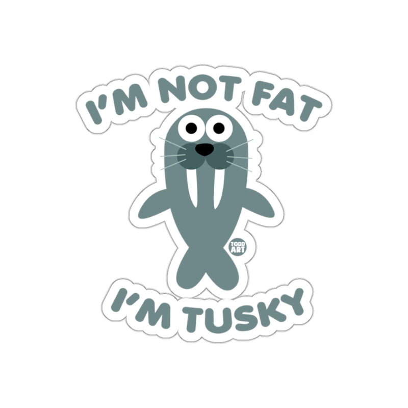 Load image into Gallery viewer, I'm Not Fat I'm Tusky Funny Walrus Sticker
