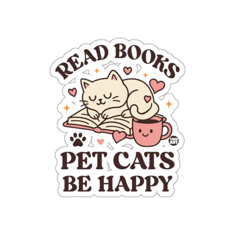 Load image into Gallery viewer, Read Books Pet Cats Be Happy Sticker for Cat Lovers
